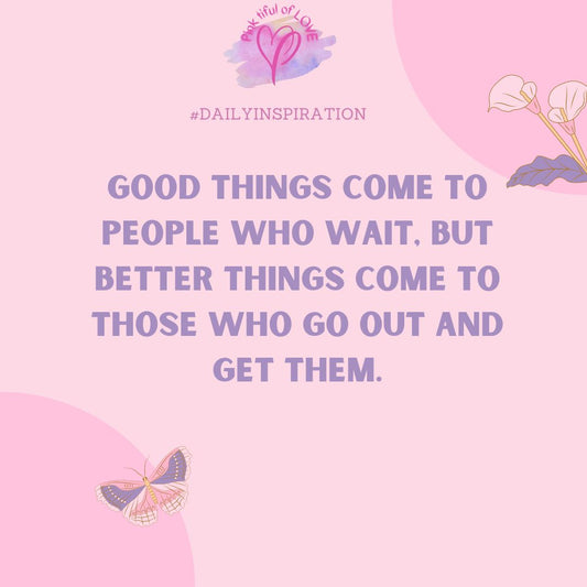 Seizing the day and going after what you want with gusto