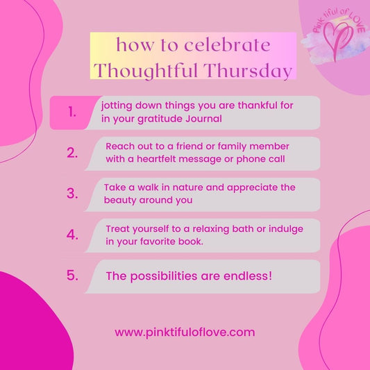 How to celebrate Thoughtful Thursday at Pink tiful of LOVE