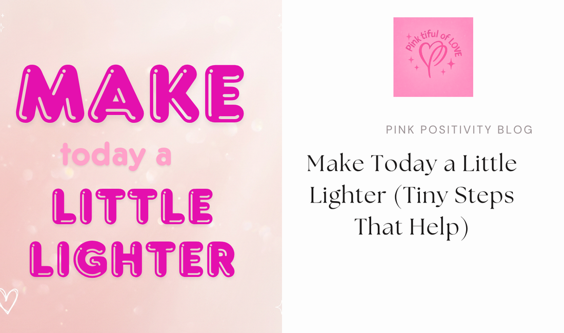 Soft pink background with sparkles and the words Make Today a Little Lighter in bold white text.