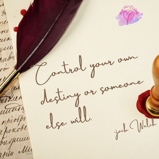 Take Control of your Destiny!