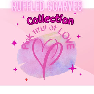 Ruffled Scarves