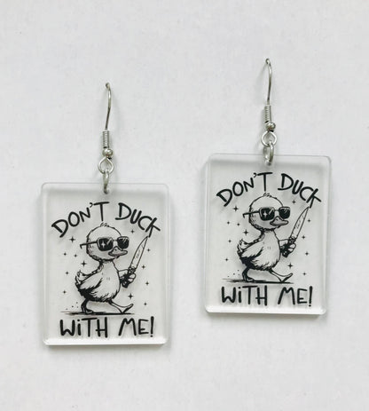 Don't Duck With Me Acrylic Dangle Earrings