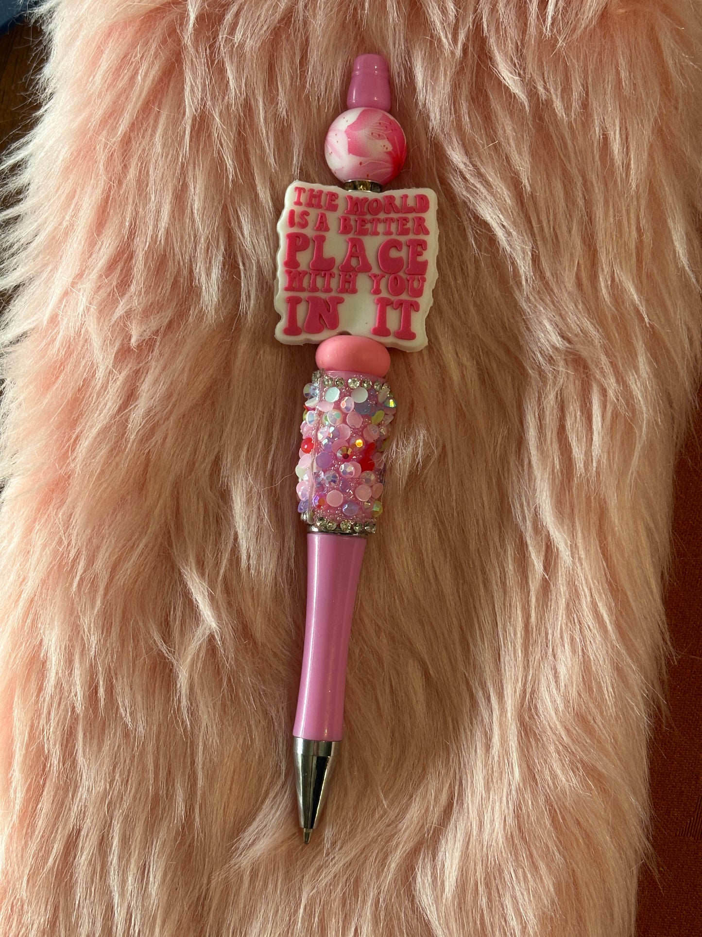 💗 "The World is a Better Place With You In It" Beadable Pen